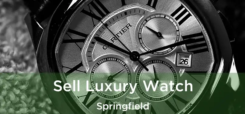 Sell Luxury Watch Springfield