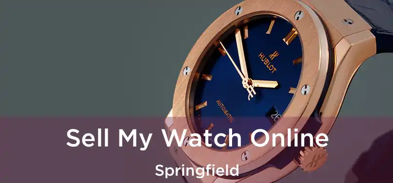 Sell My Watch Online Springfield