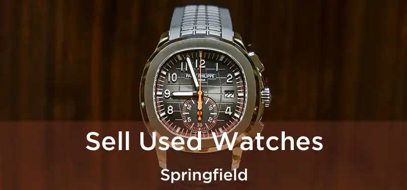 Sell Used Watches Springfield