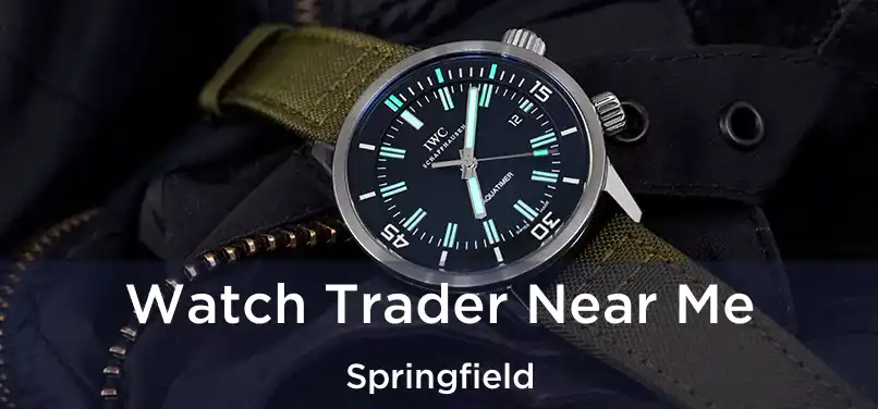 Watch Trader Near Me Springfield